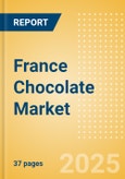 France Chocolate (Confectionery) Market Size, Growth and Forecast Analytics, 2023-2028- Product Image