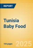 Tunisia Baby Food - Market Assessment and Forecasts to 2029- Product Image