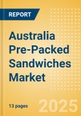 Australia Pre-Packed Sandwiches (Savory and Deli Foods) Market Size, Growth and Forecast Analytics, 2023-2028- Product Image