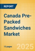 Canada Pre-Packed Sandwiches (Savory and Deli Foods) Market Size, Growth and Forecast Analytics, 2023-2028- Product Image