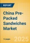 China Pre-Packed Sandwiches (Savory and Deli Foods) Market Size, Growth and Forecast Analytics, 2023-2028 - Product Thumbnail Image