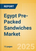 Egypt Pre-Packed Sandwiches (Savory and Deli Foods) Market Size, Growth and Forecast Analytics, 2023-2028- Product Image