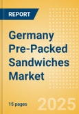 Germany Pre-Packed Sandwiches (Savory and Deli Foods) Market Size, Growth and Forecast Analytics, 2023-2028- Product Image