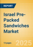 Israel Pre-Packed Sandwiches (Savory and Deli Foods) Market Size, Growth and Forecast Analytics, 2023-2028- Product Image