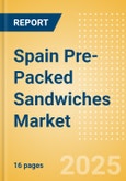 Spain Pre-Packed Sandwiches (Savory and Deli Foods) Market Size, Growth and Forecast Analytics, 2023-2028- Product Image