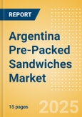 Argentina Pre-Packed Sandwiches (Savory and Deli Foods) Market Size, Growth and Forecast Analytics, 2023-2028- Product Image