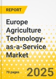 Europe Agriculture Technology-as-a-Service Market: Focus on Application, Service Type, Pricing, and Country - Analysis and Forecast, 2024-2034- Product Image