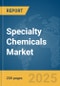 Specialty Chemicals Market Report 2025 - Product Thumbnail Image