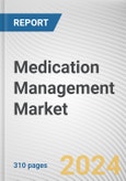 Medication Management Market: Global Opportunity Analysis and Industry Forecast, 2024-2033- Product Image