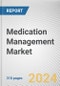 Medication Management Market: Global Opportunity Analysis and Industry Forecast, 2024-2033 - Product Image