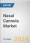 Nasal Cannula Market: Global Opportunity Analysis and Industry Forecast, 2024-2033 - Product Thumbnail Image