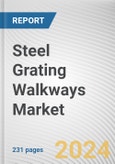 Steel Grating Walkways Market: Global Opportunity Analysis and Industry Forecast, 2024-2032- Product Image