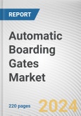 Automatic Boarding Gates Market: Global Opportunity Analysis and Industry Forecast, 2024-2032- Product Image