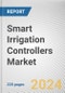 Smart Irrigation Controllers Market: Global Opportunity Analysis and Industry Forecast, 2024-2032 - Product Thumbnail Image