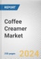 Coffee Creamer Market: Global Opportunity Analysis and Industry Forecast, 2024-2033 - Product Image