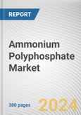 Ammonium Polyphosphate Market: Global Opportunity Analysis and Industry Forecast, 2024-2033- Product Image