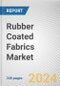 Rubber Coated Fabrics Market: Global Opportunity Analysis and Industry Forecast, 2024-2033 - Product Thumbnail Image