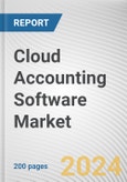 Cloud Accounting Software Market: Global Opportunity Analysis and Industry Forecast, 2024-2032- Product Image