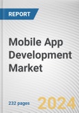 Mobile App Development Market: Global Opportunity Analysis and Industry Forecast, 2024-2032- Product Image