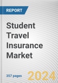 Student Travel Insurance Market: Global Opportunity Analysis and Industry Forecast, 2024-2032- Product Image