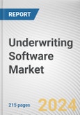 Underwriting Software Market: Global Opportunity Analysis and Industry Forecast, 2024-2032- Product Image