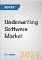 Underwriting Software Market: Global Opportunity Analysis and Industry Forecast, 2024-2032 - Product Thumbnail Image