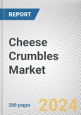 Cheese Crumbles Market: Global Opportunity Analysis and Industry Forecast, 2024-2033- Product Image