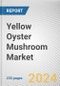 Yellow Oyster Mushroom Market: Global Opportunity Analysis and Industry Forecast, 2024-2033 - Product Thumbnail Image