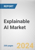 Explainable AI Market: Global Opportunity Analysis and Industry Forecast, 2024-2033- Product Image