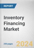 Inventory Financing Market: Global Opportunity Analysis and Industry Forecast, 2024-2033- Product Image