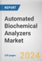 Automated Biochemical Analyzers Market: Global Opportunity Analysis and Industry Forecast, 2024-2033 - Product Thumbnail Image