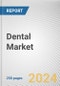 Dental Market: Global Opportunity Analysis and Industry Forecast, 2024-2033 - Product Thumbnail Image