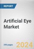 Artificial Eye Market: Global Opportunity Analysis and Industry Forecast, 2024-2033- Product Image