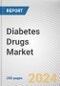 Diabetes Drugs Market: Global Opportunity Analysis and Industry Forecast, 2024-2033 - Product Thumbnail Image