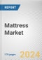 Mattress Market: Global Opportunity Analysis and Industry Forecast, 2024-2033 - Product Image