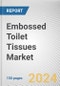 Embossed Toilet Tissues Market: Global Opportunity Analysis and Industry Forecast, 2024-2033 - Product Thumbnail Image