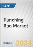 Punching Bag Market: Global Opportunity Analysis and Industry Forecast, 2024-2034- Product Image