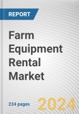 Farm Equipment Rental Market: Global Opportunity Analysis and Industry Forecast, 2024-2033- Product Image