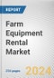 Farm Equipment Rental Market: Global Opportunity Analysis and Industry Forecast, 2024-2033 - Product Thumbnail Image