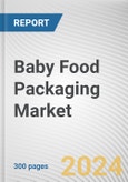 Baby Food Packaging Market: Global Opportunity Analysis and Industry Forecast, 2024-2033- Product Image