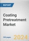 Coating Pretreatment Market: Global Opportunity Analysis and Industry Forecast, 2024-2033 - Product Thumbnail Image