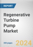 Regenerative Turbine Pump Market: Global Opportunity Analysis and Industry Forecast, 2024-2033- Product Image