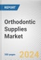 Orthodontic Supplies Market: Global Opportunity Analysis and Industry Forecast, 2024-2033 - Product Thumbnail Image