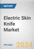 Electric Skin Knife Market: Global Opportunity Analysis and Industry Forecast, 2024-2033- Product Image