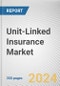 Unit-Linked Insurance Market: Global Opportunity Analysis and Industry Forecast, 2024-2032 - Product Thumbnail Image