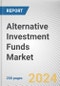 Alternative Investment Funds Market: Global Opportunity Analysis and Industry Forecast, 2024-2032 - Product Image