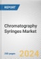 Chromatography Syringes Market: Global Opportunity Analysis and Industry Forecast, 2024-2033 - Product Thumbnail Image