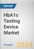 HbA1c Testing Device Market: Global Opportunity Analysis and Industry Forecast, 2024-2033- Product Image