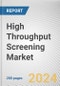 High Throughput Screening Market: Global Opportunity Analysis and Industry Forecast, 2024-2033 - Product Image