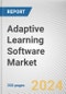 Adaptive Learning Software Market: Global Opportunity Analysis and Industry Forecast, 2024-2032 - Product Image